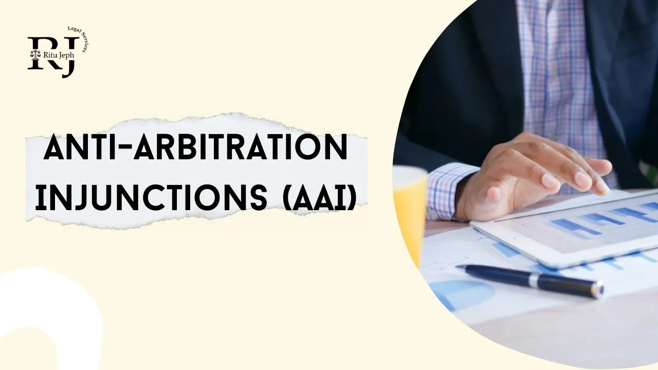 Anti-Arbitration Injunctions (AAI)